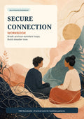 Secure Connection Workbook | Break Anxious-Avoidant Dating Loops