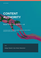 The Content Authority Blueprint: Build Brand Trust with Human + AI