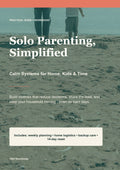Solo Parenting, Simplified: Household & Time Management Guide