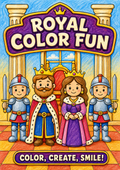 Royal Color Fun: A Magical 10-Page Printable Coloring Book for Toddlers